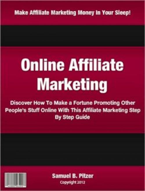 Cover of the book Online Affiliate Marketing by Samuel Pitzer, Tru Divine Publishing
