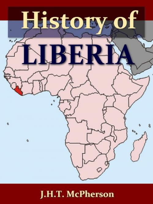 Cover of the book History of Liberia by J. H. T. McPherson, VolumesOfValue