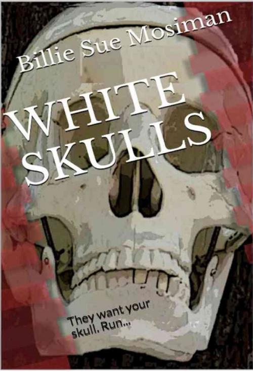 Cover of the book WHITE SKULLS by Billie Sue Mosiman, DM Publishing