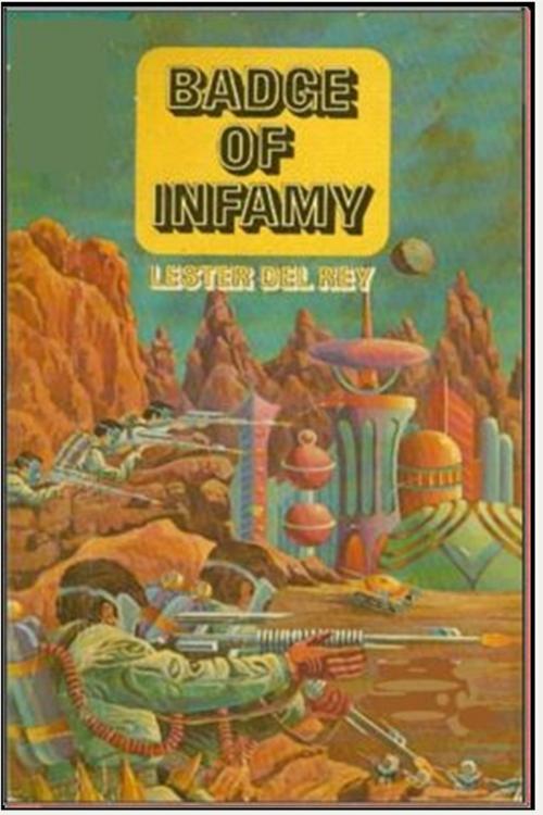 Cover of the book Badge of Infamy by Lester Del Rey, Classic Science Fiction
