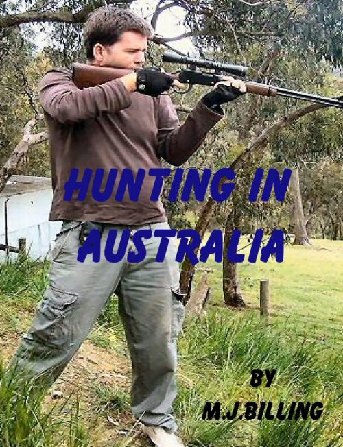 Cover of the book Hunting in Australia by Michael Billing, M.J.Billing