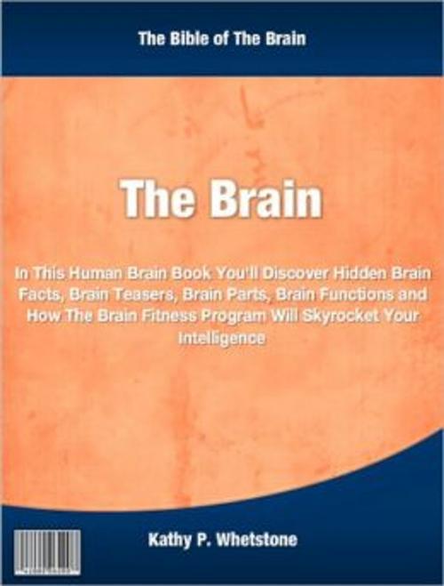Cover of the book The Brain by Kathy Whetstone, Tru Divine Publishing