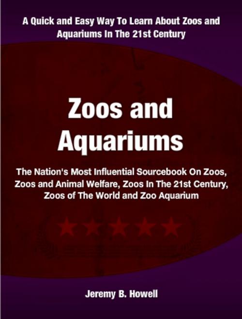 Cover of the book Zoos and Aquariums by Jeremy Howell, Tru Divine Publishing