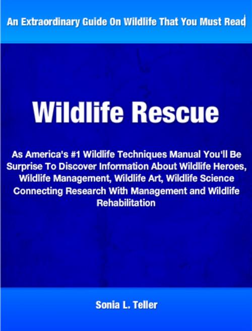 Cover of the book Wildlife Rescue by Sonia Teller, Tru Divine Publishing