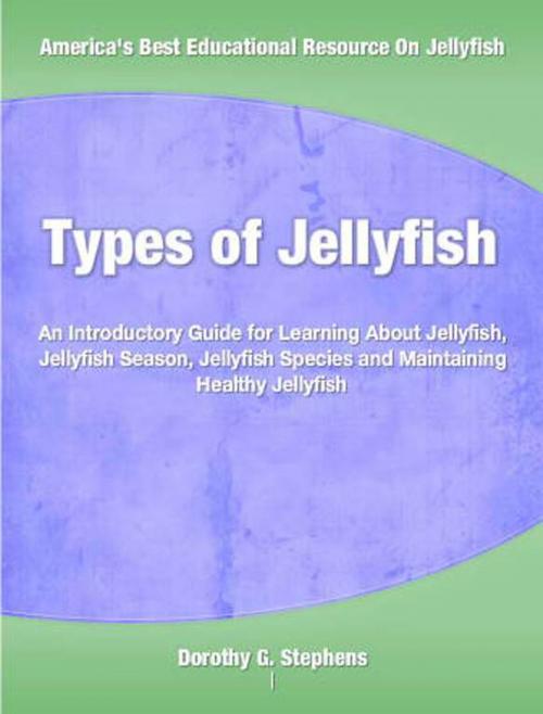 Cover of the book Types of Jellyfish by Dorothy Stephens, Tru Divine Publishing