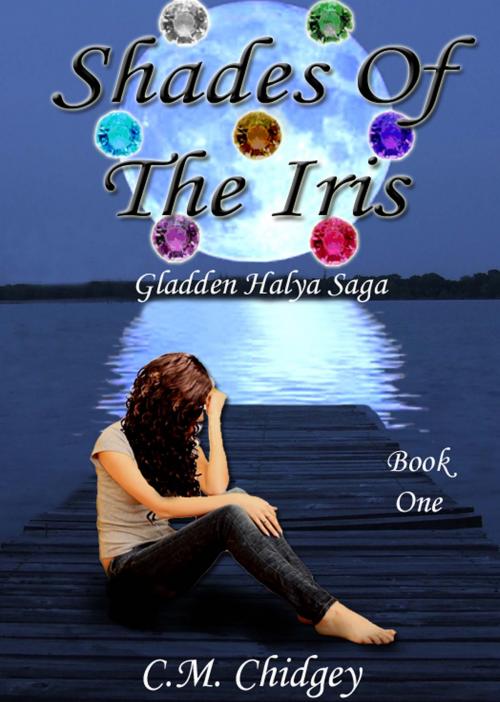 Cover of the book Shades Of The Iris (Gladden Halya Saga, Book 1) by C.M. Chidgey, C.M. Chidgey