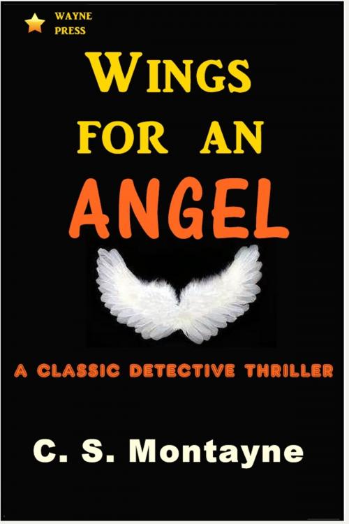 Cover of the book Wings for an Angel by C. S. Montayne, Classic Mysteries