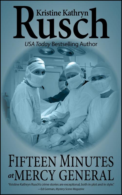 Cover of the book Fifteen Minutes at Mercy General by Kristine Kathryn Rusch, WMG Publishing Incorporated