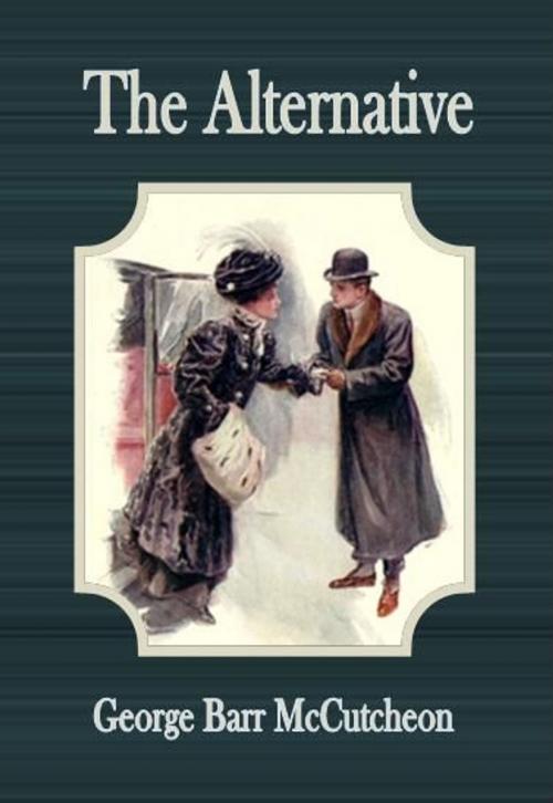 Cover of the book The Alternative by George Barr McCutcheon, cbook