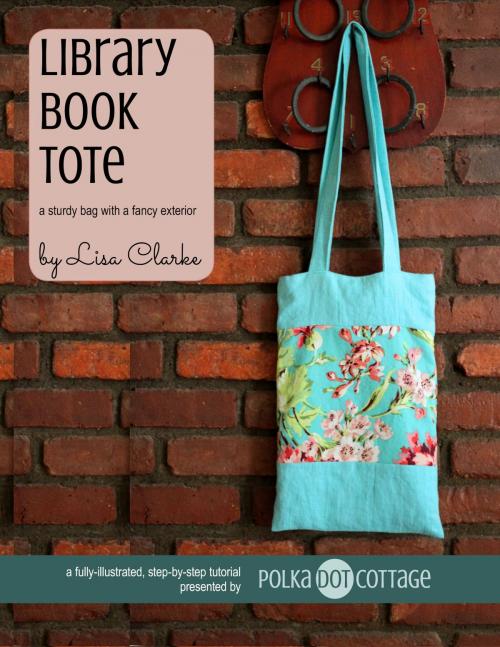 Cover of the book Library Book Tote by Lisa Clarke, Polka Dot Cottage