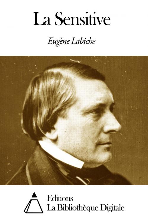 Cover of the book La Sensitive by Eugène Labiche, Editions la Bibliothèque Digitale