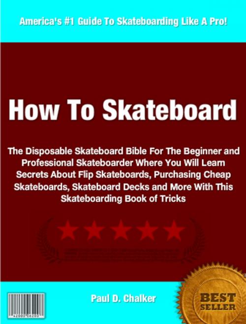 Cover of the book How To Skateboard by Paul Chalker, Tru Divine Publishing