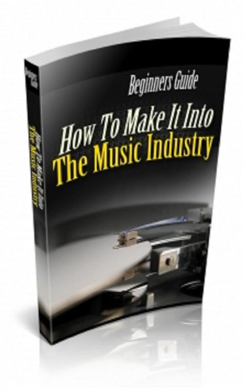 Cover of the book How To Make It Into The Music Industry by Jimmy Cai, stark publishing