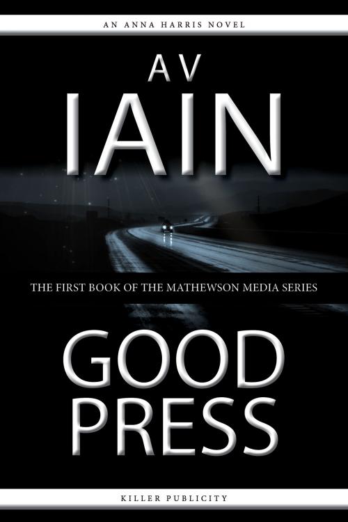 Cover of the book Good Press by AV Iain, DIB Books
