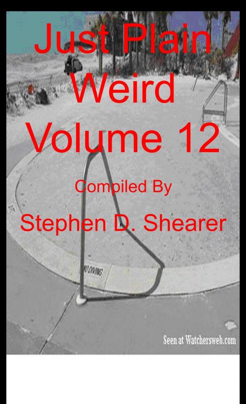 Cover of the book Just Plain Weird Volume 12 by Stephen Shearer, Butchered Tree Productions