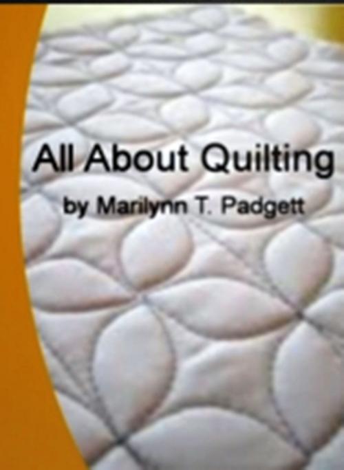 Cover of the book All About Quilting by Marilynn T. Padgett, Clinton Gilkie