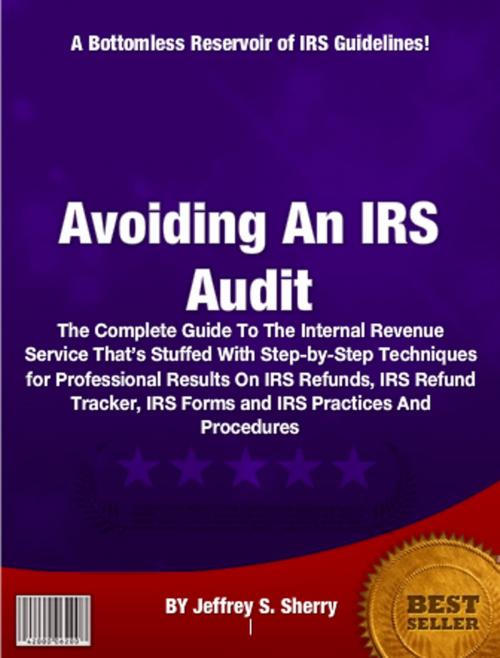 Cover of the book Avoiding An IRS Audit by Jeffrey S. Sherry, Clinton Gilkie