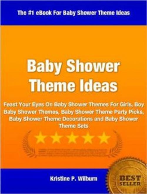 Cover of the book Baby Shower Theme Ideas by Kristine P. Wilburn, Tru Divine Publishing