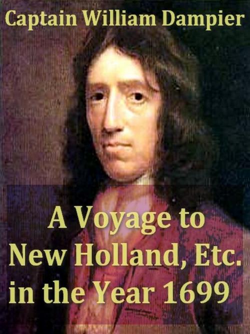 Cover of the book A Voyage to New Holland, etc. in the Year 1699, Volumes I-II Complete by William Dampier, VolumesOfValue