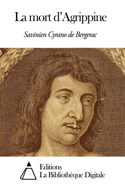 Cover of the book La mort d’Agrippine by Savinien Cyrano de Bergerac, Editions la Bibliothèque Digitale