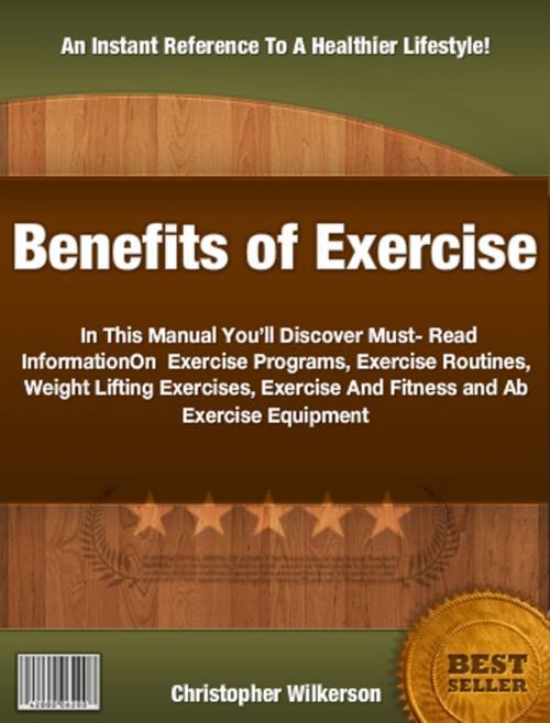 Cover of the book Benefits of Exercise by Christopher Wilkerson, Clinton Gilkie