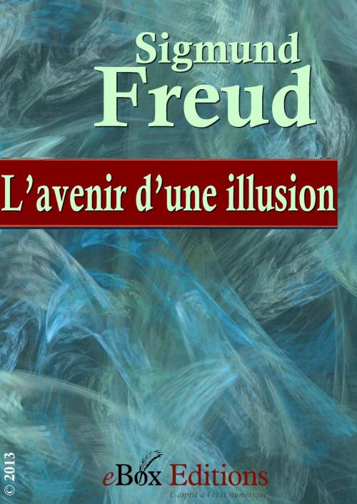 Cover of the book L’avenir d’une illusion by Freud Sigmund, eBoxeditions