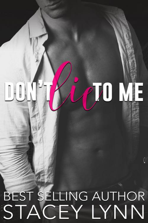 Cover of the book Don't Lie To Me by Stacey Lynn, none