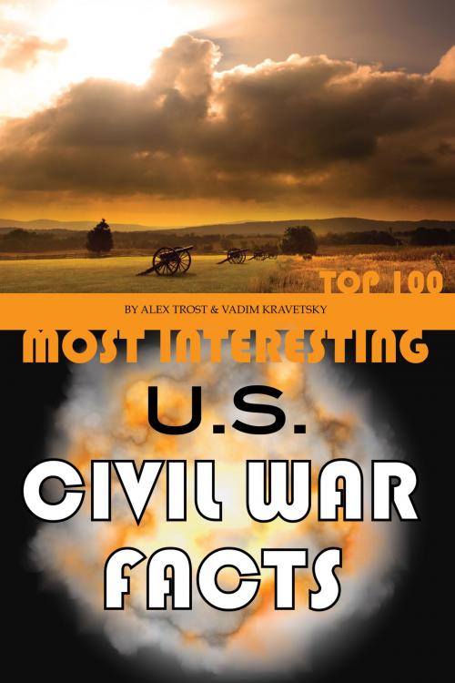 Cover of the book Most Interesting US Civil War Facts Top 100 by alex trostanetskiy, A&V