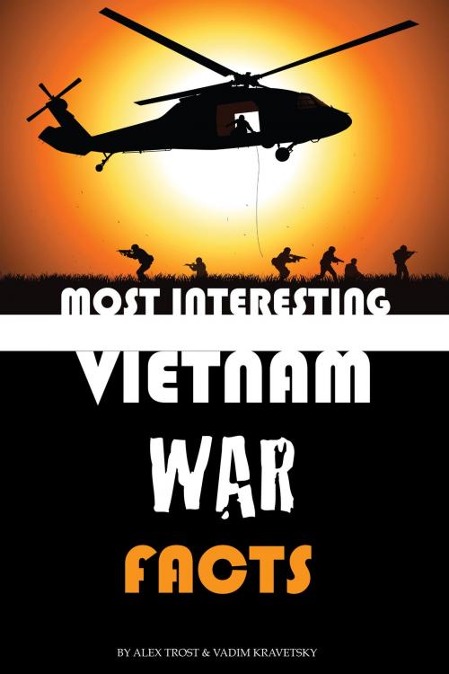 Cover of the book Most Interesting Vietnam War Facts Top 100 by alex trostanetskiy, A&V