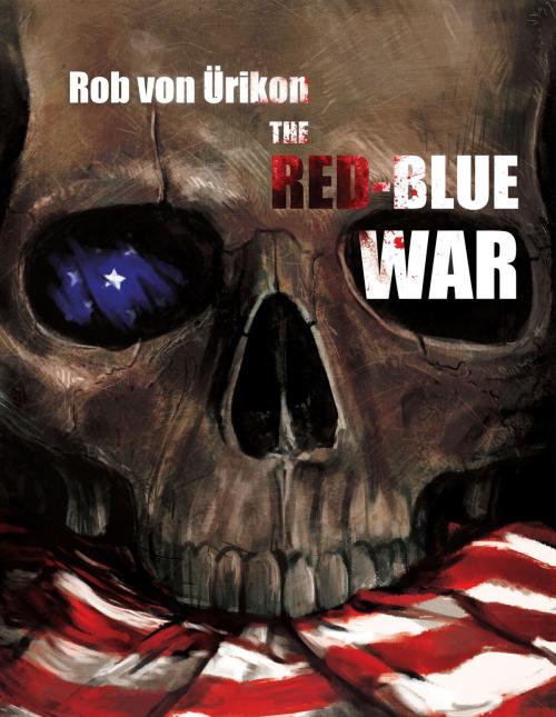 Cover of the book The Red-Blue War by Robert Werts, Rob von Urikon