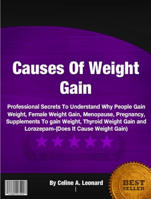 Cover of the book Causes Of Weight Gain by Celine A. Leonard, Clinton Gilkie