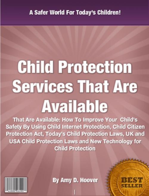 Cover of the book Child Protection Services That Are Available by Amy D. Hoover, Clinton Gilkie