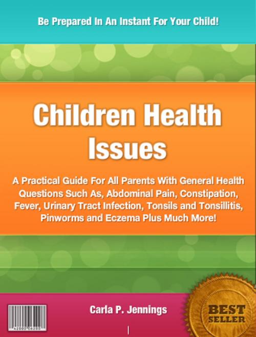 Cover of the book Children Health Issues by Carla P. Jennings, Clinton Gilkie