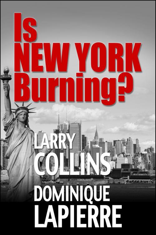 Cover of the book Is New York Burning? by Dominique Lapierre, Larry Collins, Renaissance Literary & Talent in collaboration with the Author