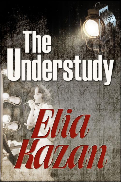 Cover of the book The Understudy by Elia Kazan, Renaissance Literary & Talent in collaboration with the Author