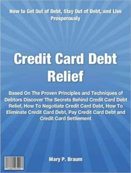 Cover of the book Credit Card Debt Relief by Mary Braum, Tru Divine Publishing