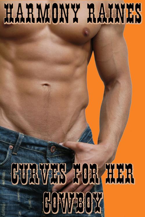 Cover of the book Curves For Her Cowboy by Harmony Raines, Silver Moon Erotica