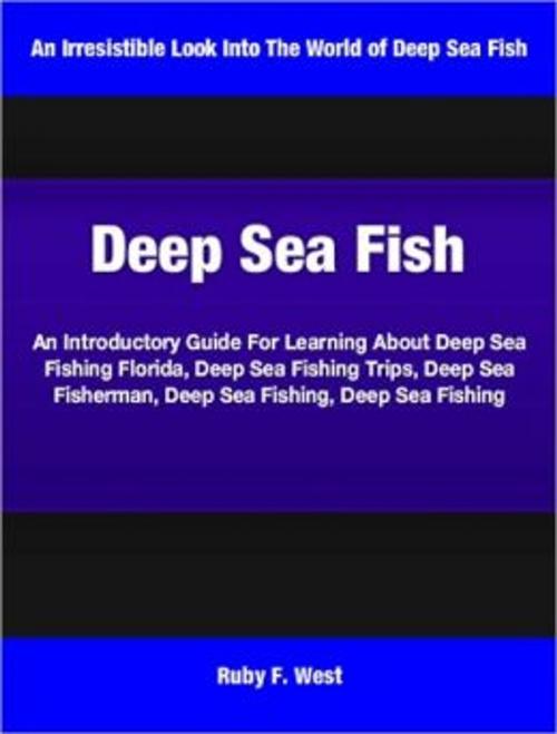 Cover of the book Deep Sea Fish by Ruby West, Tru Divine Publishing