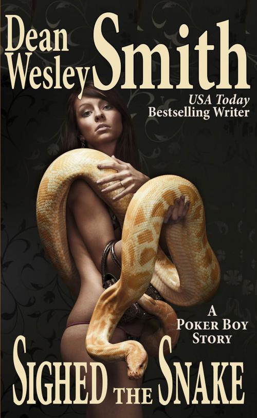 Cover of the book Sighed the Snake: A Poker Boy Story by Dean Wesley Smith, WMG Publishing Incorporated