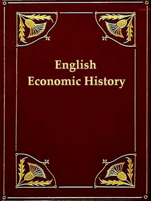 Cover of the book English Economic History, Select Documents by P. A. Brown, Editor, R. H. Tawney, Editor, A. E. Bland, Editor, VolumesOfValue