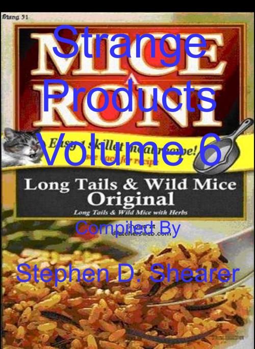 Cover of the book Strange Products Volume 06 by Stephen Shearer, Butchered Tree Productions