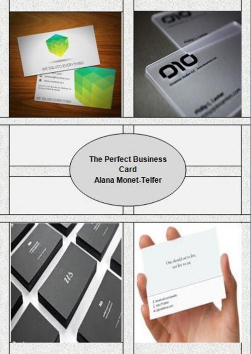Cover of the book The Perfect Businesses Card by Alana Monet-Telfer, Alana Monet-Telfer