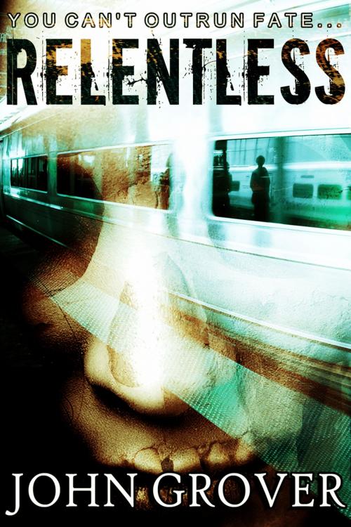 Cover of the book Relentless by John Grover, ShadowTales.com