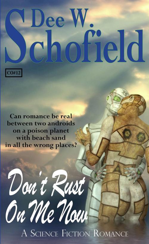 Cover of the book Don't Rust on Me Now by Dee W Schofield, WMG Publishing Incorporated