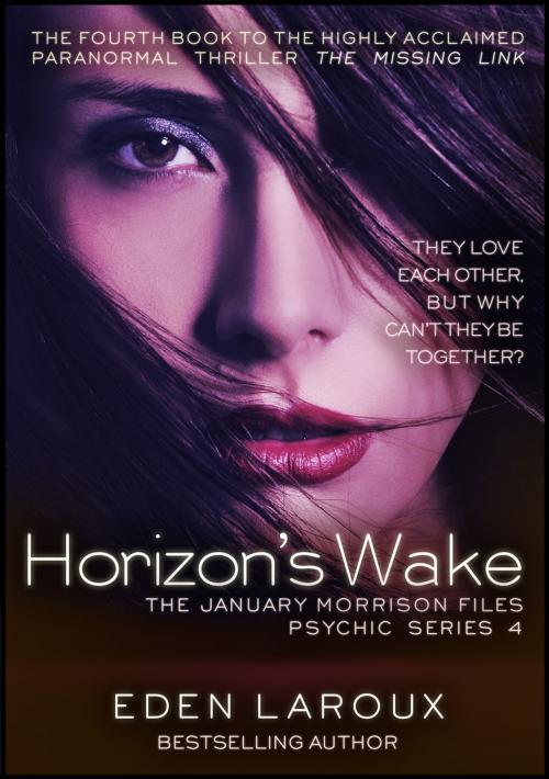 Cover of the book Horizon's Wake: The January Morrison Files, Psychic Series 4 by Eden LaRoux, Publications Circulations LLC