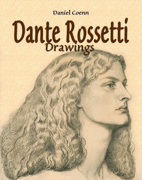 Cover of the book Dante Rossetti by Daniel Coenn, Classic & Annotated