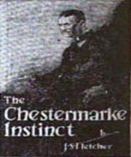 Cover of the book The Chestermarke Instinct by Joseph Fletcher, Tri Fold Media Group