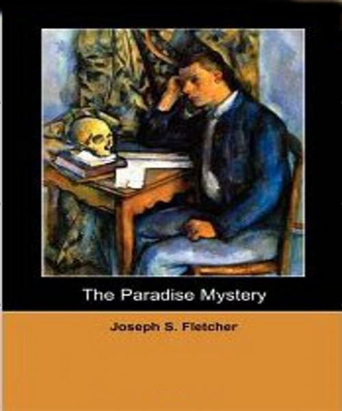 Cover of the book The Paradise Mystery by Joseph Fletcher, Tri Fold Media Group