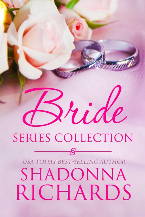 Cover of the book The Bride Series Collection by Shadonna Richards, Shadonna Richards