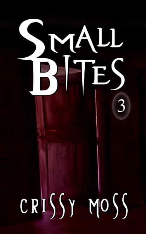 Cover of the book Small Bites 3 by Crissy Moss, Crissy Moss
